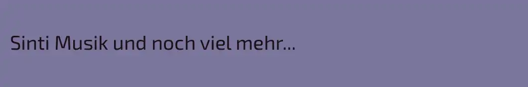 Sinti Musik und noch viel mehr...